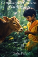 Compassionate Creatures of Starfall Valley: Animal Fables on Kindness and Wisdom from Buddhist Tales B0DVCG6S78 Book Cover