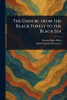 The Danube From the Black Forest to the Black Sea 1023512807 Book Cover