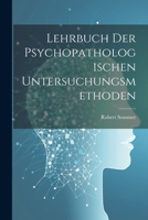 Lehrbuch Der Psychopathologischen Untersuchungsmethoden 1020717475 Book Cover