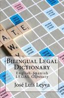 Bilingual Legal Dictionary: English-Spanish LEGAL Glossary 1729611869 Book Cover