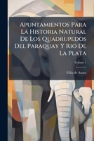 Apuntamientos Para La Historia Natural De Los Quadrupedos Del Paraquay Y Rio De La Plata (Spanish Edition) B0FJJYKKLM Book Cover