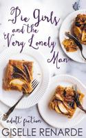 Pie Girls and the Very Lonely Man 1386625787 Book Cover