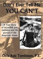 Don't Ever Tell Me You Can't 1589391373 Book Cover