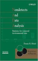 Nondetects and Data Analysis: Statistics for Censored Environmental Data (Statistics in Practice) 0471671738 Book Cover