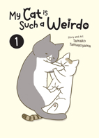 My Cat is Such a Weirdo Vol. 1 B0C5LPZ65R Book Cover