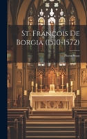 St. François De Borgia (1510-1572) 1020659734 Book Cover