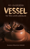 An Available Vessel for the Lord's Pleasure 9988902425 Book Cover