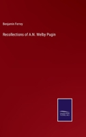 Recollections of A.N. Welby Pugin 3375066422 Book Cover