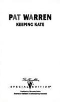 Keeping Kate 0373240600 Book Cover
