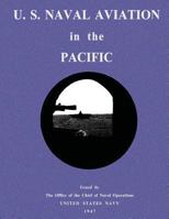 U. S. Naval Aviation in the Pacific 1479146315 Book Cover