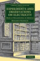 Experiments and Observations on Electricity made at Philadelphia in America 1720412294 Book Cover