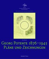 Georg Potente (1876-1945): Pl�ne Und Zeichnungen 305003677X Book Cover