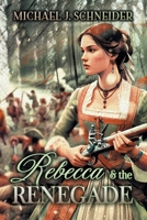 Rebecca & the Renegade 1963254473 Book Cover