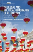 The Legal and Political Geography of Pluralism: Supporting Diverse Public and Private Spaces in Contemporary Cities 1529237564 Book Cover