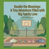 Double the Blessings: A Tiny Adventure Filled with Big Family Love B0H4JJL33C Book Cover