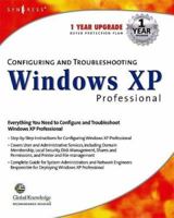 Configuring and Troubleshooting Windows XP Professional (With CD-ROM) 1928994806 Book Cover