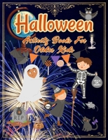 Halloween Activity Books For Older Kids: A Fun Educational Activity for Kids, Mazes Games, Puzzle Games, Matching Games, Dot to Dot, Coloring Pages (8.5" x 11" ) Halloween Books for Kids 5-7 B08JDTR3SH Book Cover