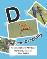 D is for Dragonfly: An Informational ABC Book B0CFZFDW5V Book Cover