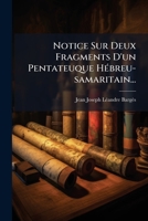 Notice Sur Deux Fragments D'Un Pentateuque Hebreu-Samaritain... 1272648508 Book Cover