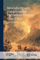 Masculinity on the Grand Tour 1912702223 Book Cover