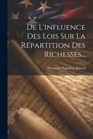 de l'Influence Des Lois Sur La R�partition Des Richesses... 1022642251 Book Cover