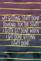 Get Stuff Done Journal: 130 Lined Journal Pages for Womens for Journaling, Notes or Writing Book 179625827X Book Cover