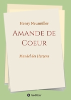 Amande de Coeur: Mandel des Herzens 3347290666 Book Cover