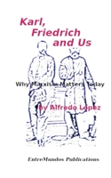 Karl, Friedrich and You : What Marxism Says about Your Life Today 1877850071 Book Cover