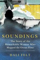 Soundings: The Story of the Remarkable Woman Who Mapped the Ocean Floor 0805092153 Book Cover