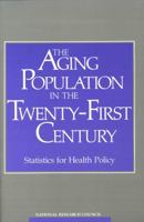 The Aging Population in the Twenty-First Century: Statistics for Health Policy 0309038812 Book Cover