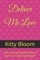 Deliver Me Love: Can Love be found when a war is on your doorstep? (Painful Desires) B0FJ784WMK Book Cover