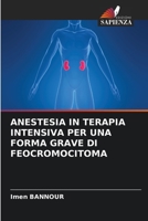 Anestesia in Terapia Intensiva Per Una Forma Grave Di Feocromocitoma (Italian Edition) 6139612403 Book Cover