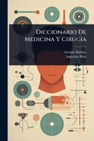 Diccionario De Medicina Y CirugÃ-a (Spanish Edition) 1024514188 Book Cover