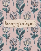 Being Grateful: Floral Writing Notebook Journal, College Ruled Notebook, Notebook for Journaling, School and Work Notebook, 7.5 x 9.25 Inches 1676528725 Book Cover