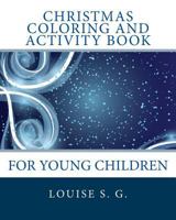 Christmas Coloring and Activity Book: For Young Children 1979087067 Book Cover