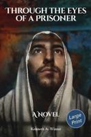 Through the Eyes of a Prisoner 1734934581 Book Cover