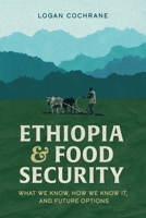 Ethiopia and Food Security: What We Know, How We Know It, and Future Options 1599072793 Book Cover
