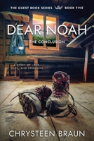 Dear Noah: The Conclusion (The Guest Book Trilogy) 1647049083 Book Cover
