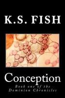 Conception (Revised): Revised and Re-Edited 1493659219 Book Cover