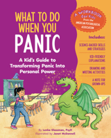 What to Do When You Panic: A Kid’s Guide to Transforming Panic into Personal Power (What-to-Do Guides for Kids Series) 1433844842 Book Cover