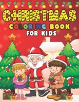 Christmas Coloring Book For Kids: 50 Beautiful Coloring Pages Of Christmas Designs Including Santa Claus, Reindeer, Snowmen Christmas Tree & More.. B08PJG9ZK5 Book Cover