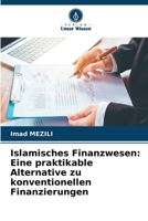 Islamisches Finanzwesen: Eine praktikable Alternative zu konventionellen Finanzierungen (German Edition) 6209501524 Book Cover