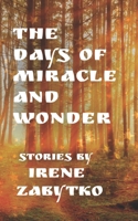 THE DAYS OF MIRACLE AND WONDER: STORIES B0923ZXYWZ Book Cover