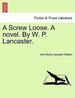 A Screw Loose, by William P. Lancaster 1241178445 Book Cover
