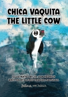 Chica Vaquita: The Little Cow: The Little Cow B0FQ1TYCB9 Book Cover