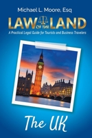 Law of the Land - United Kingdom: : A Practical Legal Guide for Tourists and Business Travelers 1964870127 Book Cover