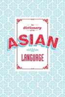 The Dictionary of the Asian Language 9881613981 Book Cover