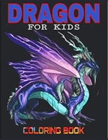 Dragon Coloring Book for kids: For Adults with Mythical Fantasy Creatures Stress Relieving Relaxation with Beautiful Mandalas over +40 Hight Quality Coloring Pages B09TBLV2NV Book Cover