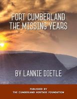 Fort Cumberland: The Missing Years 1540896285 Book Cover