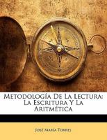 Metodología De La Lectura: La Escritura Y La Aritmética 1142801314 Book Cover